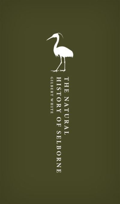 Cover for Gilbert White · The Natural History of Selborne - Oxford World's Classics Hardback Collection (Inbunden Bok) (2022)