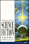 Cover for Edward James · Science Fiction in the Twentieth Century (Paperback Book) (1994)