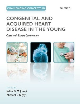 Cover for Salim Jivanji · Challenging Concepts in Congenital and Acquired Heart Disease in the Young: A Case-Based Approach with Expert Commentary - Challenging Cases (Paperback Book) (2020)