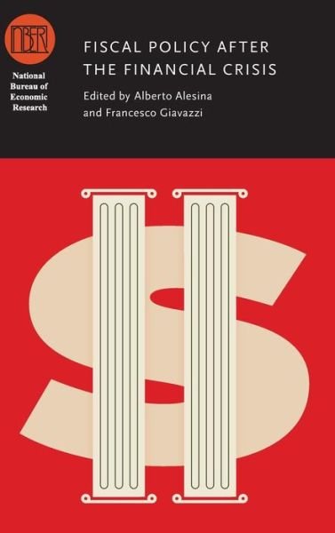 Fiscal Policy after the Financial Crisis - (NBER) National Bureau of Economic Research Conference Reports - Alberto Alesina - Books - The University of Chicago Press - 9780226018447 - June 25, 2013