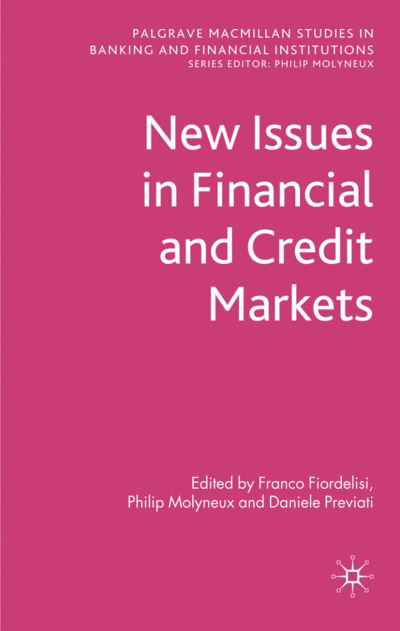 New Issues in Financial and Credit Markets - Palgrave Macmillan Studies in Banking and Financial Institutions - Franco Fiordelisi - Bøker - Palgrave Macmillan - 9780230275447 - 6. oktober 2010