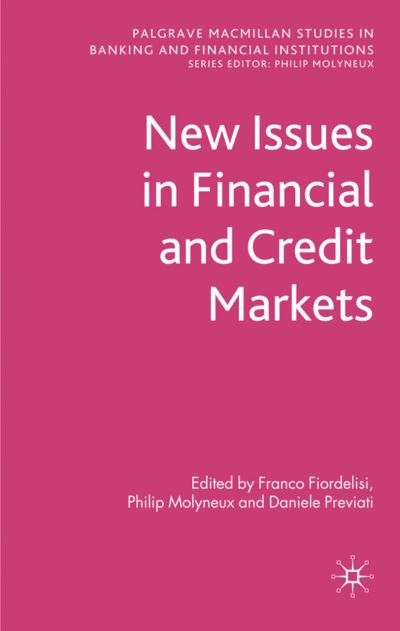 New Issues in Financial and Credit Markets - Palgrave Macmillan Studies in Banking and Financial Institutions - Franco Fiordelisi - Livros - Palgrave Macmillan - 9780230275447 - 6 de outubro de 2010