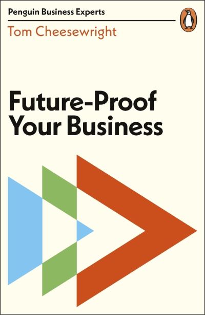 Cover for Tom Cheesewright · Future-Proof Your Business - Penguin Business Experts Series (Paperback Book) (2020)