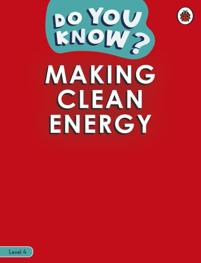 Cover for Ladybird · Do You Know? Level 4 - Making Clean Energy - Do You Know? (Paperback Book) (2021)