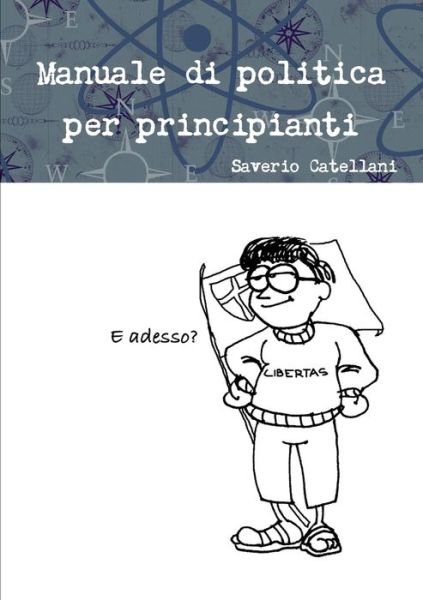 Cover for Saverio Catellani · Manuale di politica per principianti (Paperback Bog) (2020)