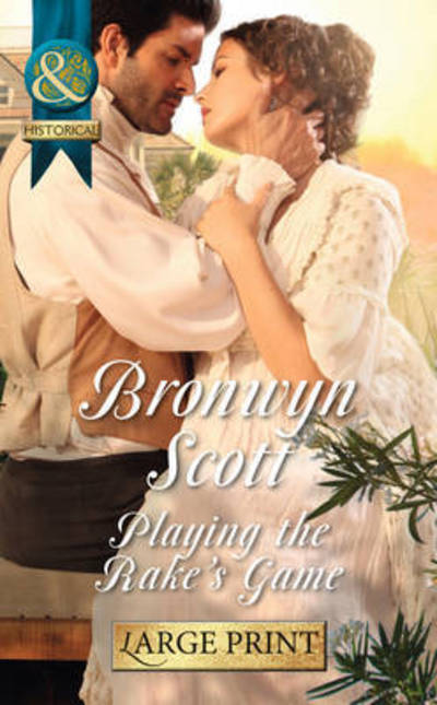 Cover for Bronwyn Scott · Playing the Rake's Game (Hardcover Book) [Large Type / Large Print edition] (2015)