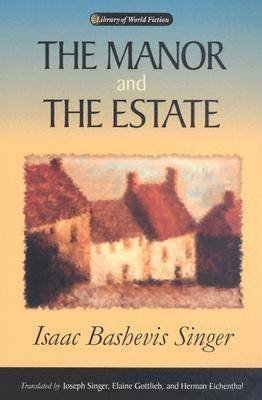 The Manor and the Estate - Library of World Fiction - Isaac Bashevis Singer - Libros - University of Wisconsin Press - 9780299205447 - 31 de diciembre de 2004