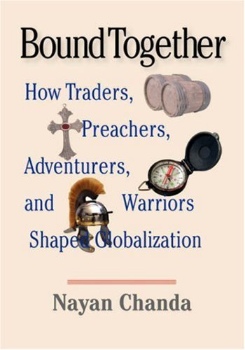 Cover for Nayan Chanda · Bound Together: How Traders, Preachers,Adventurers, and Warriors Shaped Globalization Large Print Edition (Paperback Bog) [Large type / large print edition] (2007)
