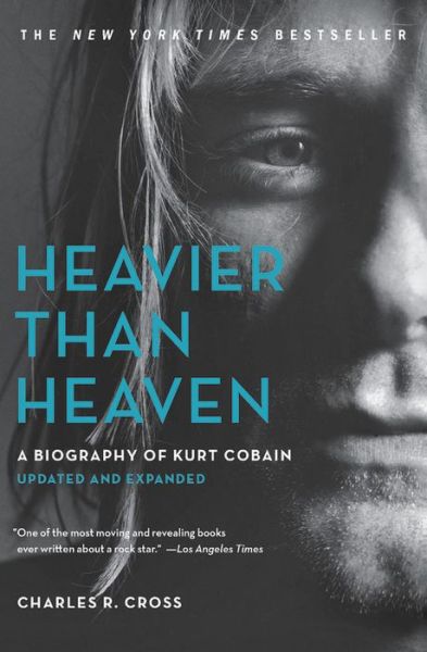 Cover for Charles R. Cross · Heavier Than Heaven: A Biography of Kurt Cobain (Paperback Bog) (2019)