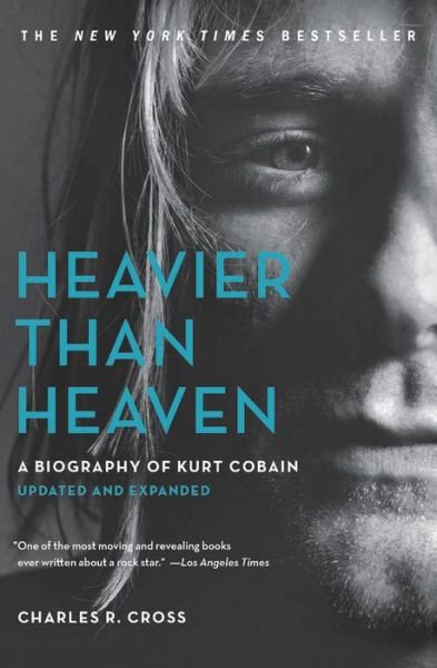 Cover for Charles R. Cross · Heavier Than Heaven: A Biography of Kurt Cobain (Paperback Book) (2019)