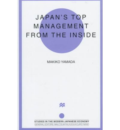 M. Yamada · Japan's Top Management from the Inside - Studies in the Modern Japanese Economy (Hardcover Book) (1998)