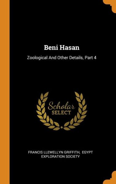 Beni Hasan - Francis Llewellyn Griffith - Kirjat - Franklin Classics - 9780343416447 - tiistai 16. lokakuuta 2018