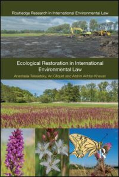 Ecological Restoration in International Environmental Law - Routledge Research in International Environmental Law - Anastasia Telesetsky - Books - Taylor & Francis Ltd - 9780367193447 - January 10, 2019