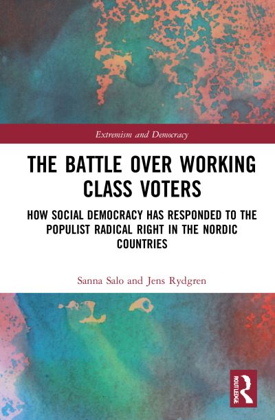 Cover for Salo, Sanna (University of Helsinki, Finland) · The Battle Over Working-Class Voters: How Social Democracy has Responded to the Populist Radical Right in the Nordic Countries - Routledge Studies in Extremism and Democracy (Hardcover Book) (2021)