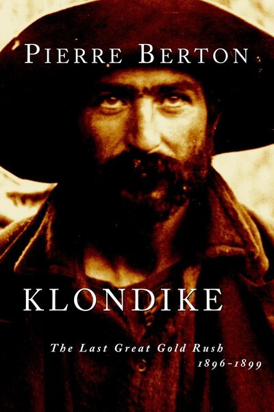 Cover for Pierre Berton · Klondike: The Last Great Gold Rush, 1896-1899 (Paperback Book) (2001)