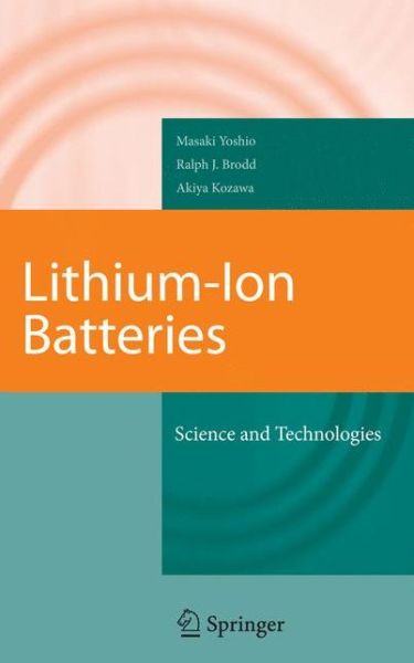 Cover for Masaki Yoshio · Lithium-Ion Batteries: Science and Technologies (Hardcover Book) [2009 edition] (2009)