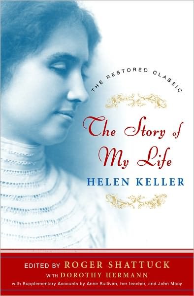 Cover for Helen Keller · The Story of My Life: the Restored Classic, Complete and Unabridged, Centennial Edition (Hardcover Book) [Cen Sub edition] (2003)