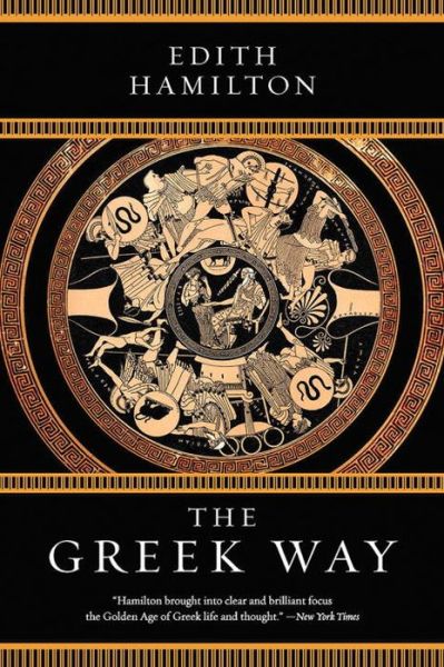 The Greek Way - Edith Hamilton - Libros - WW Norton & Co - 9780393354447 - 8 de septiembre de 2017