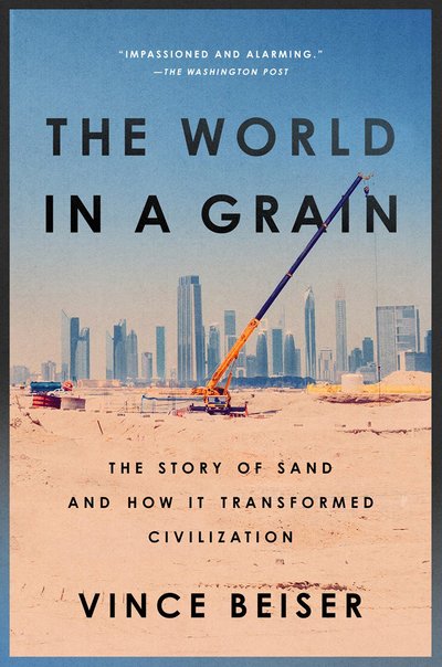 Cover for Vince Beiser · The World In A Grain: The Story of Sand and How It Transformed Civilization (Paperback Bog) (2019)
