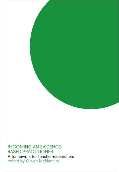 Cover for Olwen Mcnamara · Becoming an Evidence-based Practitioner: A Framework for Teacher-researchers (Pocketbok) (2001)