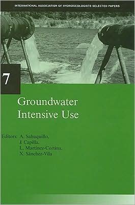 Cover for Custodio · Groundwater Intensive Use: IAH Selected Papers on Hydrogeology 7 - IAH - Selected Papers on Hydrogeology (Hardcover Book) (2005)