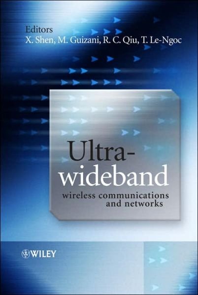 Ultra-Wideband Wireless Communications and Networks - X Shen - Bøker - John Wiley & Sons Inc - 9780470011447 - 24. februar 2006