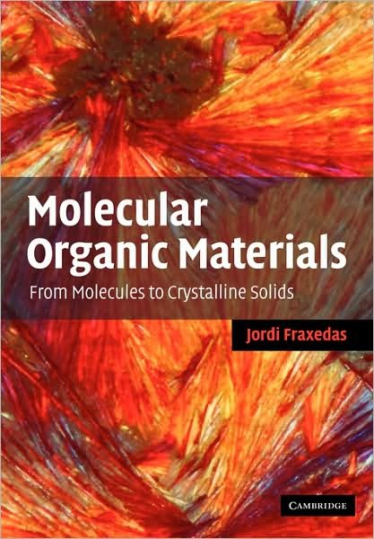 Cover for Fraxedas, Jordi (Institute of Earth Sciences, CSIC, Barcelona, Spain) · Molecular Organic Materials: From Molecules to Crystalline Solids (Paperback Book) (2008)