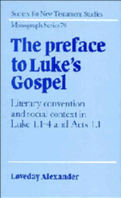 Cover for Loveday Alexander · The Preface to Luke's Gospel - Society for New Testament Studies Monograph Series (Hardcover Book) (1993)