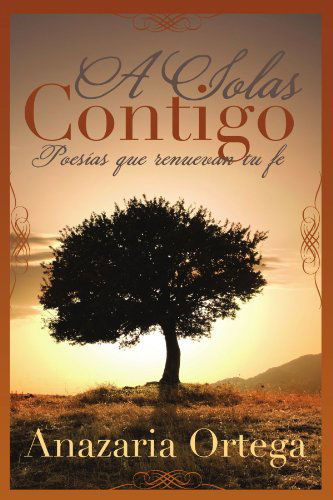 Cover for Anazaria Ortega · A Solas Contigo (Pocketbok) [Spanish edition] (2010)