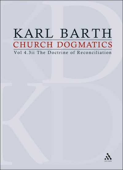 Cover for Karl Barth · Church Dogmatics: Volume 4 - The Doctrine of Reconciliation Part 3ii - Jesus Christ, the True Witness - Church Dogmatics (Hardcover Book) (1970)