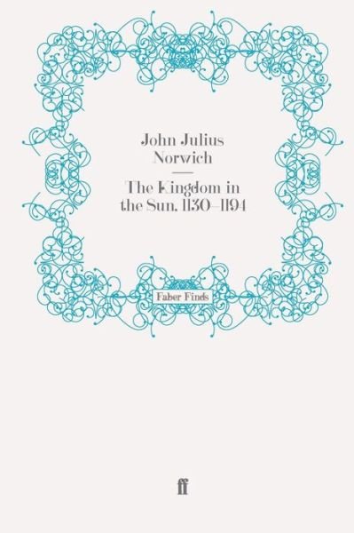 Cover for John Julius Norwich · The Kingdom in the Sun, 1130-1194 (Pocketbok) (2011)