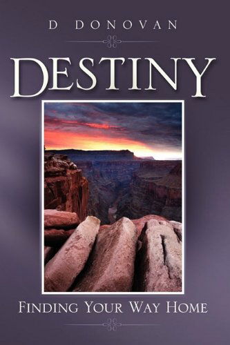 Cover for D Donovan · Destiny Finding Your Way Home (Paperback Book) (2009)