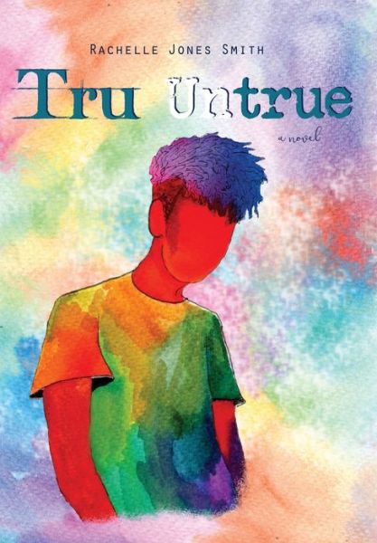 Cover for Rachelle Jones Smith · Tru Untrue (Book) (2020)