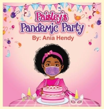 Cover for Ania Hendy · Paisley's Pandemic Party (Hardcover Book) (2021)
