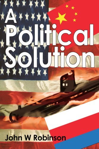 A Political Solution - John Robinson - Books - iUniverse, Inc. - 9780595314447 - March 30, 2004