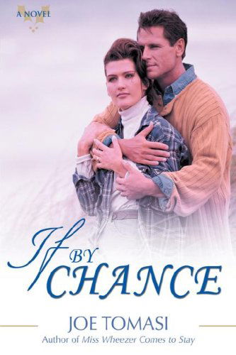 If by Chance - Joe Tomasi - Livros - iUniverse - 9780595484447 - 29 de maio de 2008