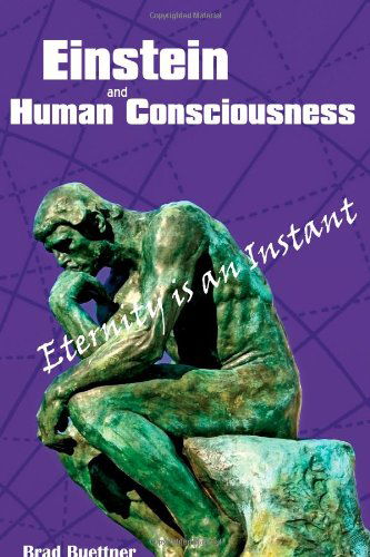 Cover for Brad Buettner · Einstein and Human Consciousness: Eternity is an Instant (Hardcover Book) (2008)