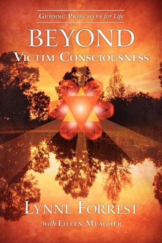 Cover for Lynne Forrest · Guiding Principles for Life Beyond Victim Consciousness (Paperback Book) (2011)
