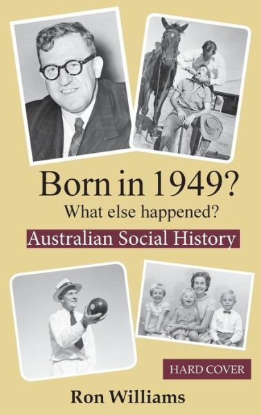 Cover for Ron Williams · Born in 1949?: What Else Happened? (Hardcover bog) (2018)