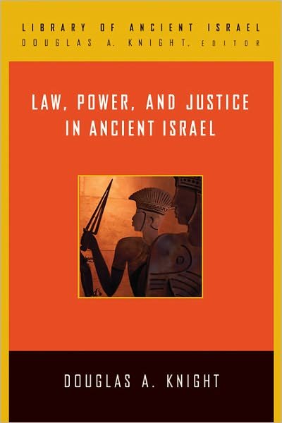 Cover for Douglas A. Knight · Law, Power, and Justice in Ancient Israel (Library of Ancient Israel) (Gebundenes Buch) (2011)