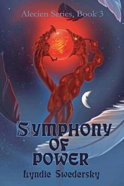 Cover for Lyndie Swedersky · Symphony of Power (The Alecien Series) (Volume 3) (Taschenbuch) (2014)