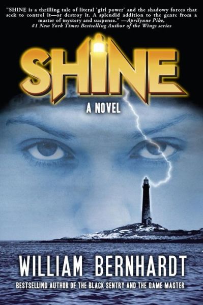 Shine - William Bernhardt - Książki - Babylon Books - 9780692491447 - 7 sierpnia 2015