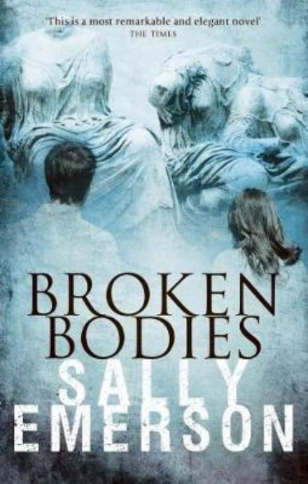 Broken Bodies - Sally Emerson - Books - Quartet Books - 9780704374447 - October 11, 2017