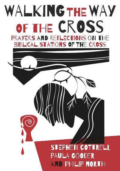 Cover for Stephen Cottrell · Walking the Way of the Cross: Prayers and reflections on the biblical stations of the cross (Paperback Book) (2019)