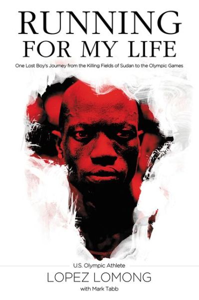 Cover for Lopez Lomong · Running for My Life: One Lost Boy's Journey from the Killing Fields of Sudan to the Olympic Games (Paperback Book) (2016)