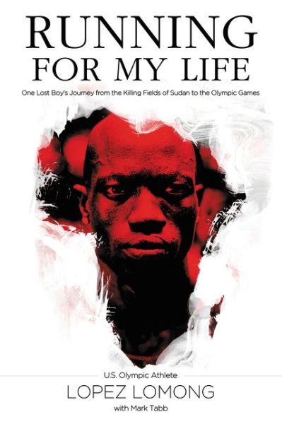 Running for My Life: One Lost Boy's Journey from the Killing Fields of Sudan to the Olympic Games - Lopez Lomong - Books - Thomas Nelson Publishers - 9780718081447 - September 22, 2016