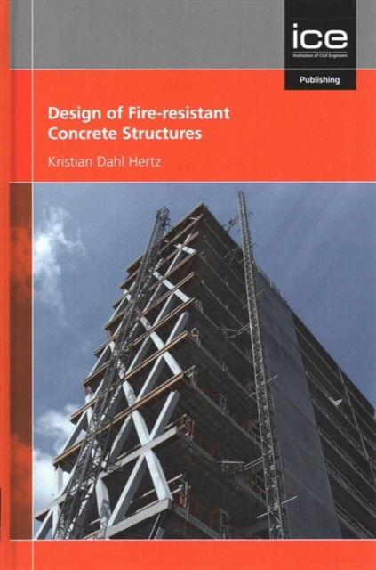 Cover for Kristian Dahl Hertz · Design of Fire-resistant Concrete Structures (Hardcover Book) (2019)