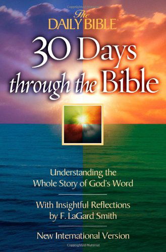 30 Days Through the Bible: Understanding the Whole Story of God's Word (The Daily Bible®) - F. Lagard Smith - Böcker - Harvest House Publishers - 9780736913447 - 1 april 2004