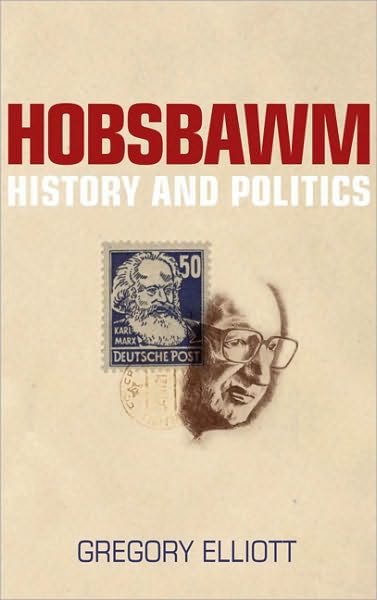 Cover for Gregory Elliott · Hobsbawm: History and Politics (Pocketbok) (2010)