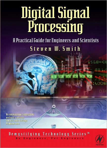 Cover for Smith, Steven (Spectrum, Inc., San Diego, CA, U.S.A.) · Digital Signal Processing: A Practical Guide for Engineers and Scientists (Paperback Book) [3rd Revised edition] (2002)